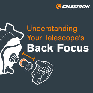 Understanding Your Telescope’s Back Focus